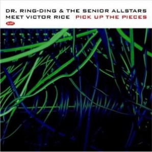 Dr. Ring-Ding & The Senior Allstars Meet Victor Rice 'Pick Up The Pieces' CD